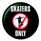 placka / button Skaters Only