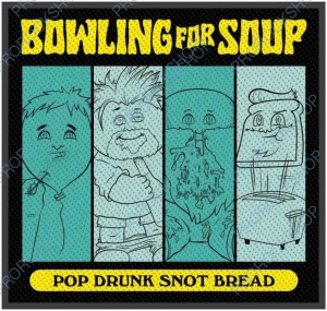 nášivka Bowling For Soup - Pop Drunk Snot Bread