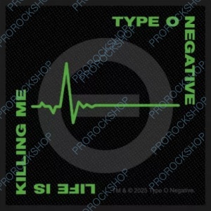 nášivka Type o Negative - Life is killing me