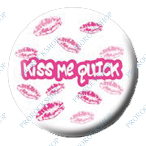 placka / button Kiss Me Qick