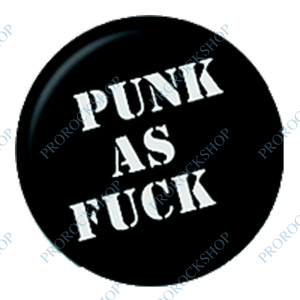 placka / button Punk As Fuck