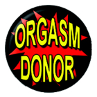 placka / button Orgasm Donor