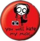 placka / button You Will Hate My Music