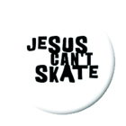 placka / button Jesus Can't Skate